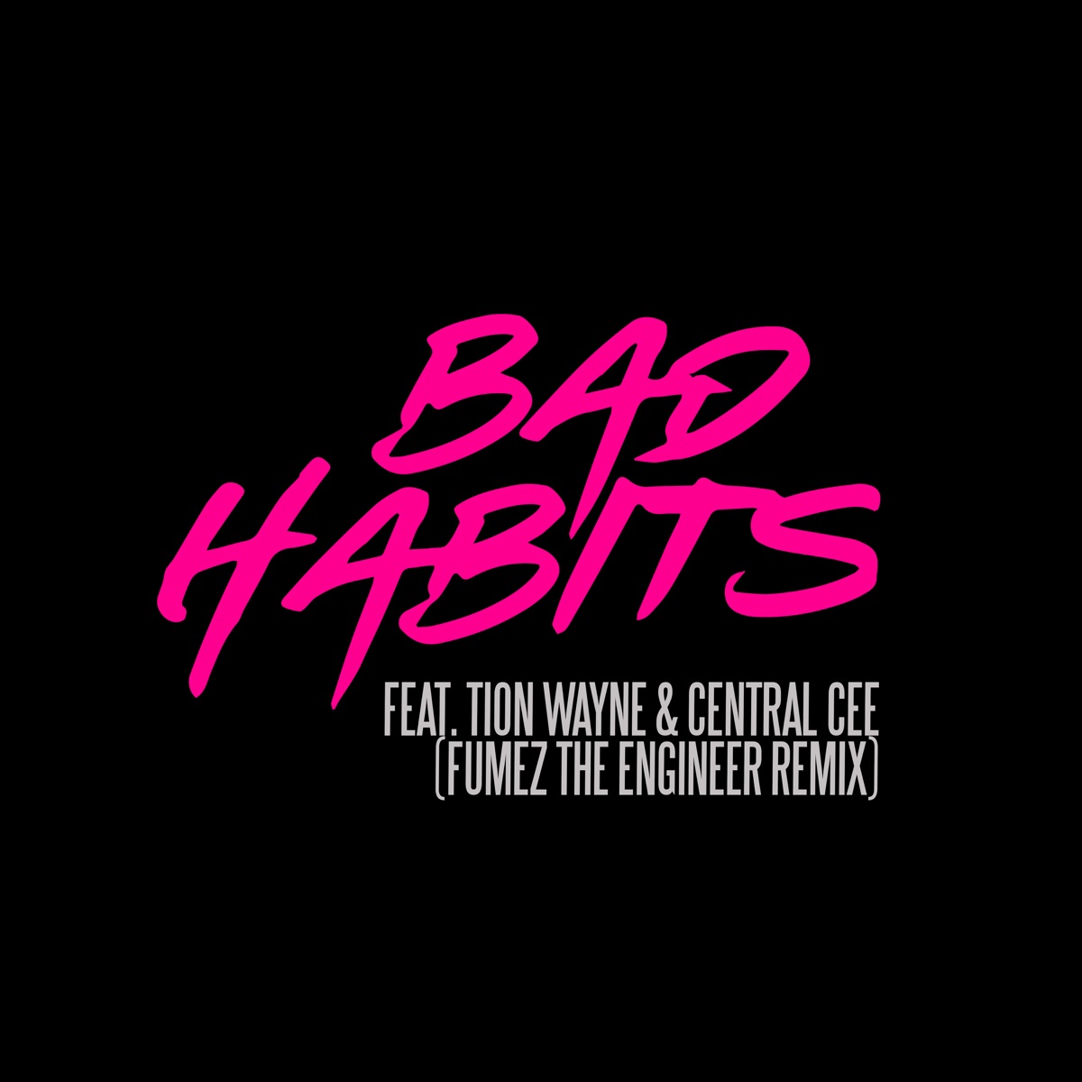 Bad Habits (Fumez The Engineer Remix) [feat. Tion Wayne & Central Cee] - Single by Ed Sheeran album cover