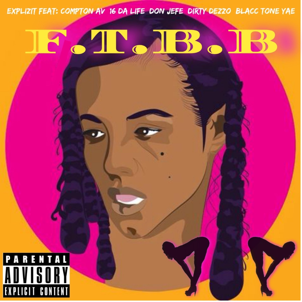 F**k That Broke Bitch (feat. Compton Av, 16 Da Life, Don Jefe, Dirty Dezzo, Blacc Tone & Yae) - Single by Explizit album cover