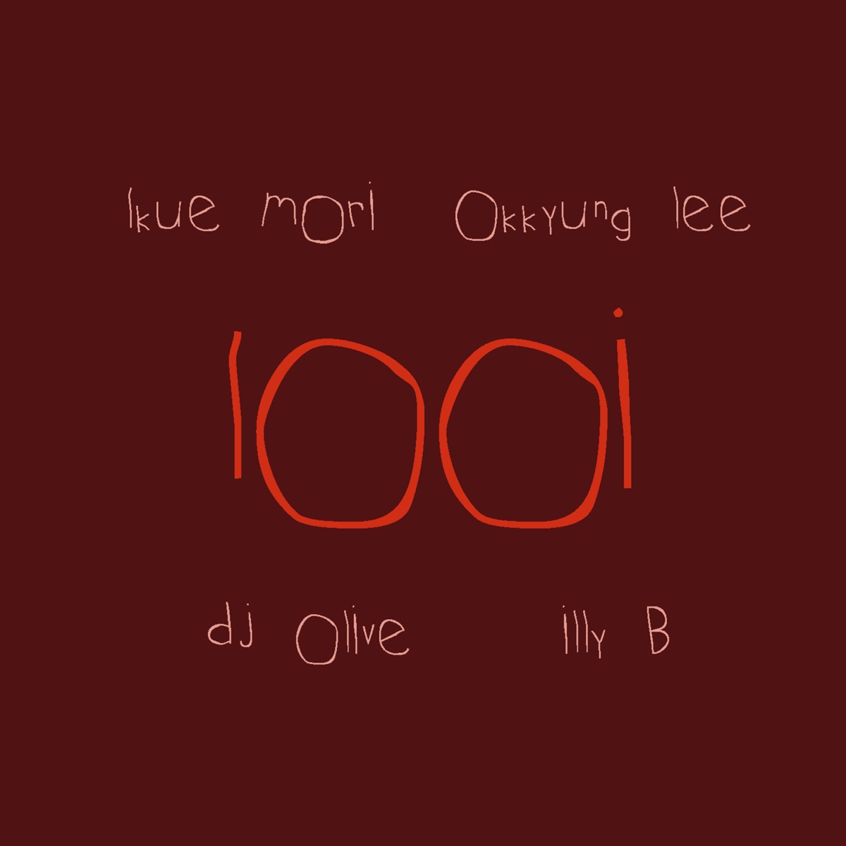 IOOi, Ikue Mori, Okkyung Lee, DJ Olive, Illy B by DJ Olive, Ikue Mori, Illy B, Iooi & Okkyung Lee album cover