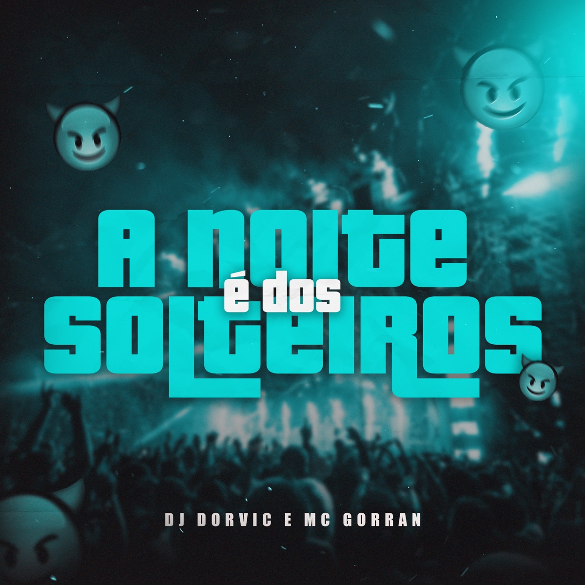 A Noite É Dos Solteiros - Single by PL Torvic & Mc Gorran album cover