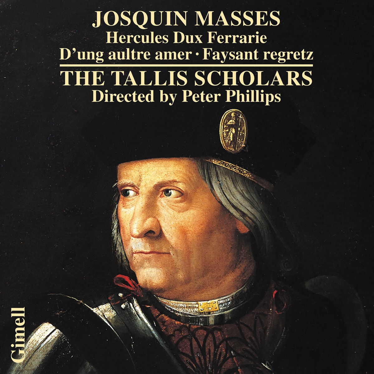 Josquin Masses: Missa Hercules Dux Ferrarie, Missa D'ung aultre amer & Missa Faysant regretz by The Tallis Scholars & Peter Phillips album cover