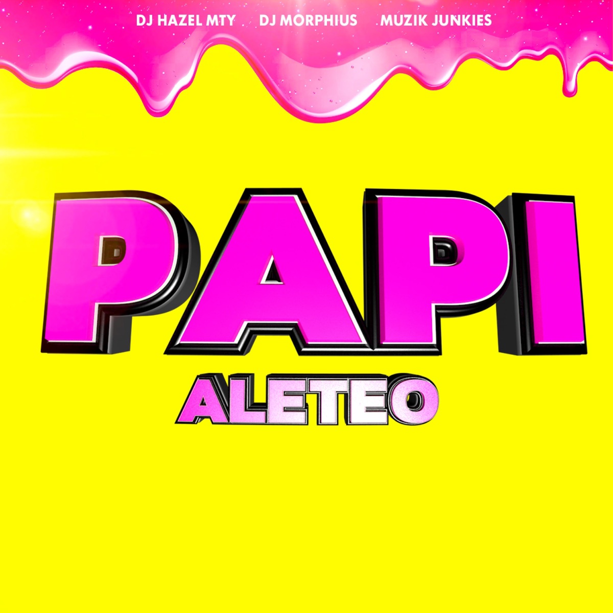 Papi Aleteo - Single by DJ Morphius, Dj Hazel Mty & Muzik Junkies album cover