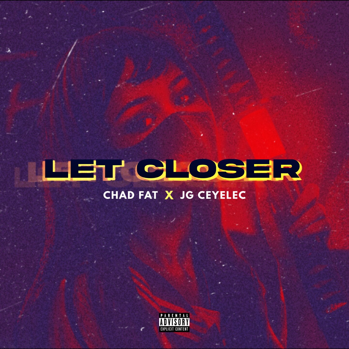 Let Closer (feat. JG Ceyelec) - Single by ChadFat album cover