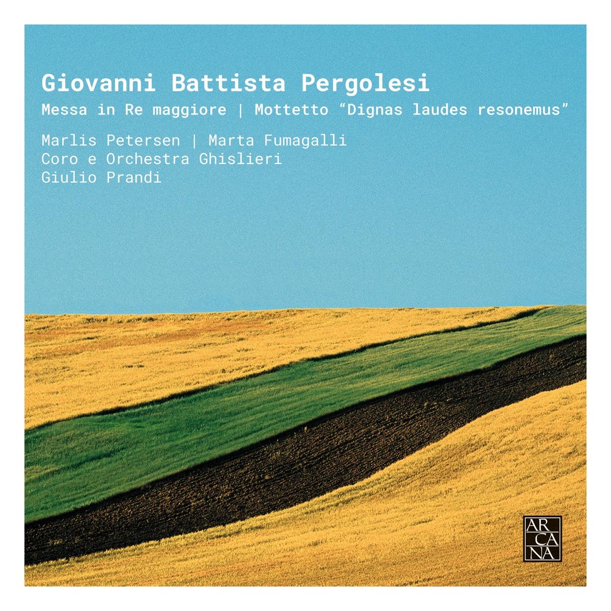 Pergolesi: Messa in Re Maggiore & Mottetto "Dignas laudes resonemus" by Marlis Petersen, Marta Fumagalli, Coro e Orchestra Ghislieri & Giulio Prandi album cover