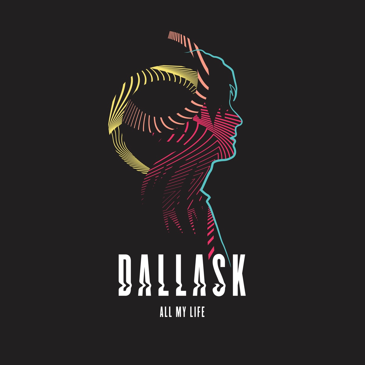 All My Life - Single by DallasK album cover