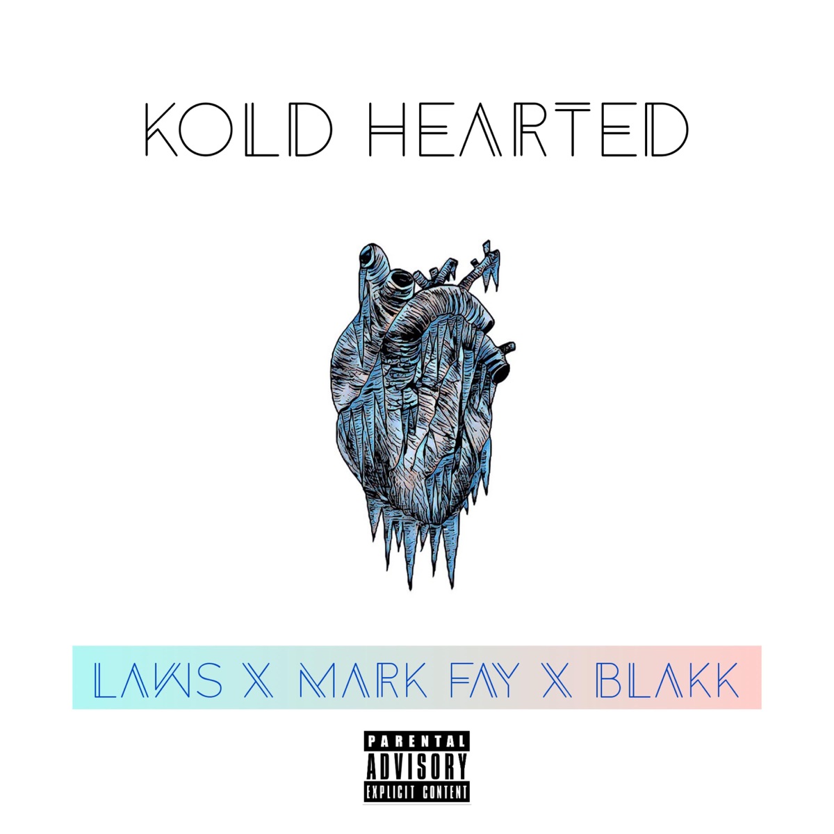 Kold Hearted (feat. Mark Fay & Blakk) - Single by Laws album cover