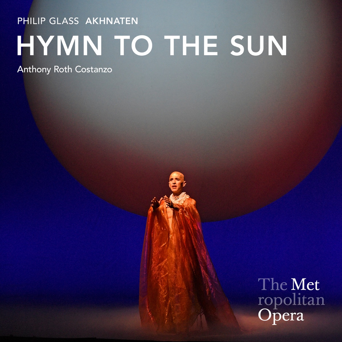 Akhnaten, Act II: Hymn to the Sun (Live) - EP by Anthony Roth Costanzo, Karen Kamensek & The Metropolitan Opera Orchestra album cover