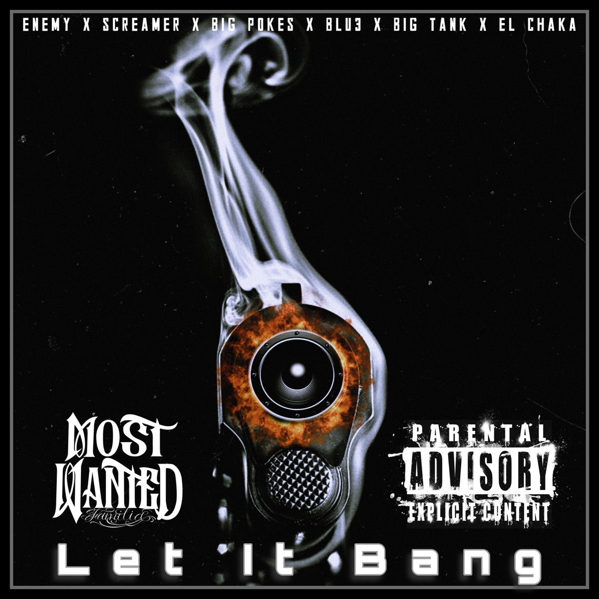 Let It Bang (feat. Enemy, Screamer, Big Pokes, Blu3, Big Tank & El Chaka) - Single by Most Wanted Familia album cover