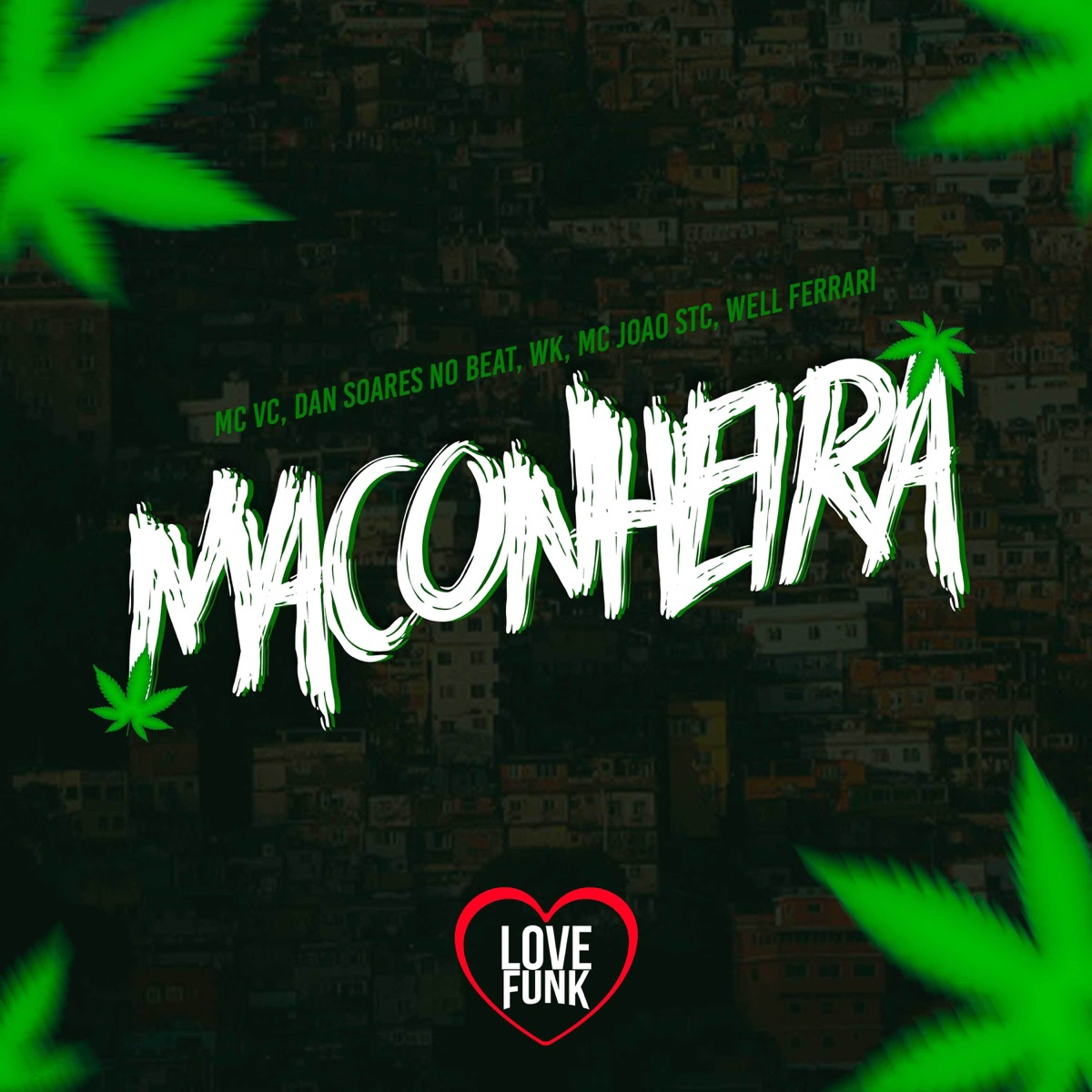 Maconheira (feat. MC Victor JR, Mc Well Ferrari & Wk) - Single by MC Joao STC, Dan Soares no Beat & Mc VC album cover