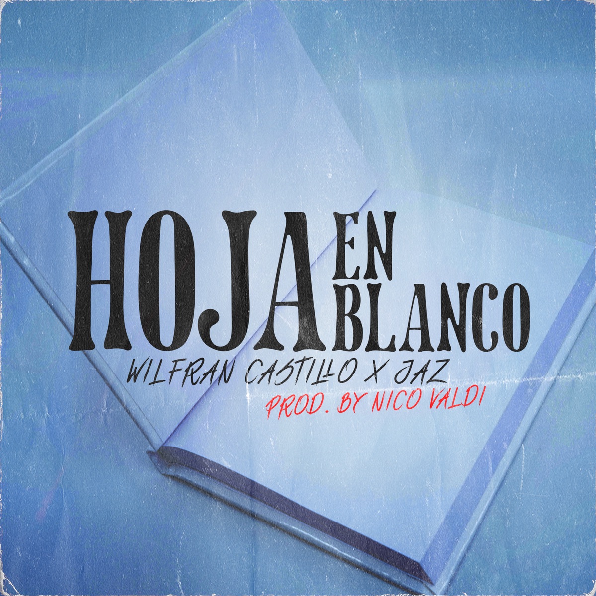 Hoja en Blanco - Single by Nico Valdi, Wilfran Castillo & Jaz album cover