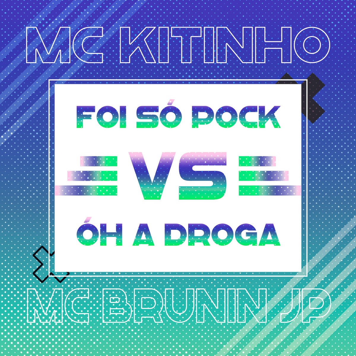 Foi Só Pock vs Óh a Droga - Single by Mc Kitinho & Mc Brunin JP album cover