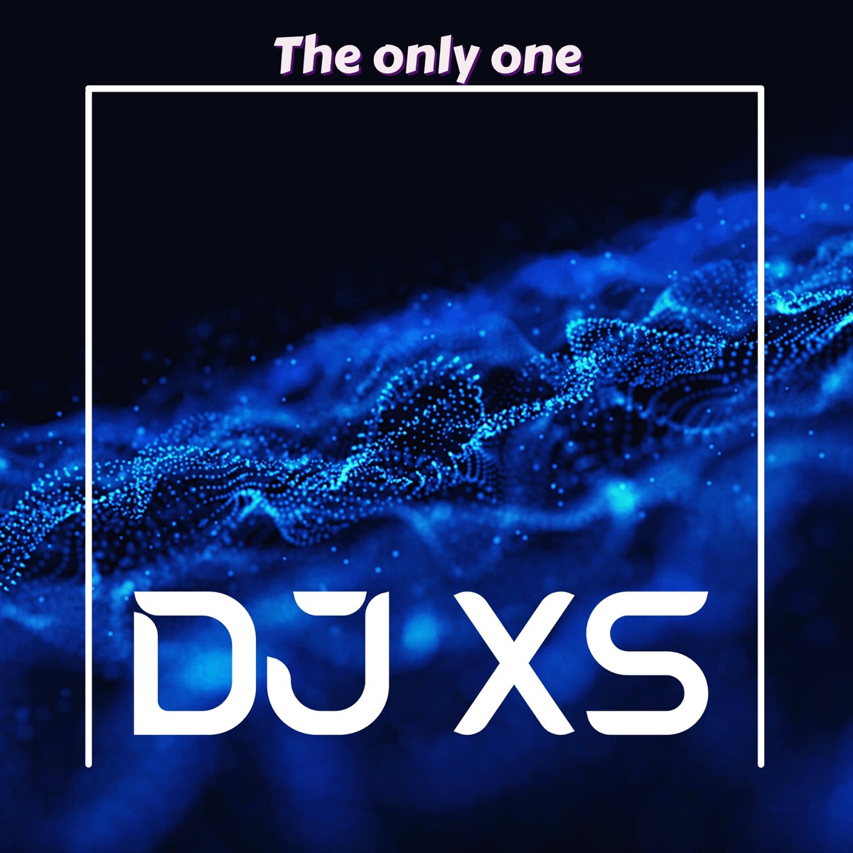 The Only One - Single by DJ XS album cover