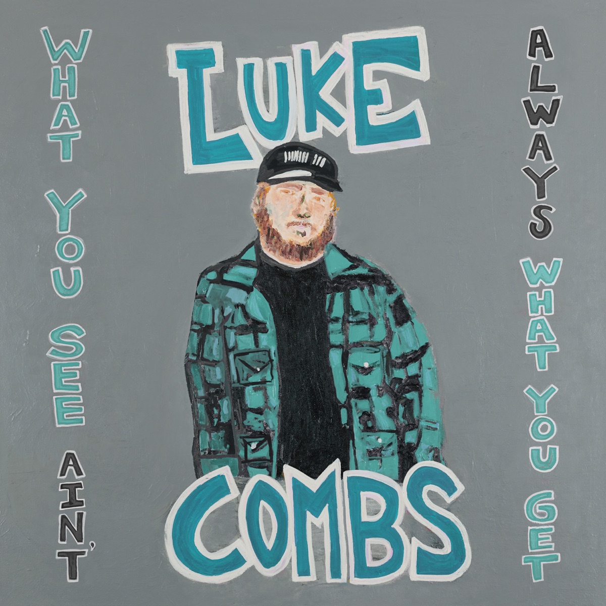 What You See Ain't Always What You Get (Deluxe Edition) by Luke Combs album cover