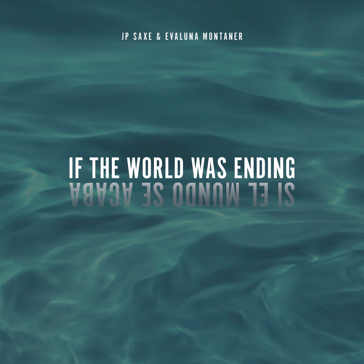 If The World Was Ending (Spanglish Version) - Single by JP Saxe & Evaluna Montaner album cover