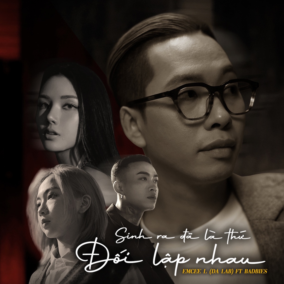 Sinh Ra Đã Là Thứ Đối Lập Nhau (feat. Badbies) - Single by Emcee L (Da LAB) album cover