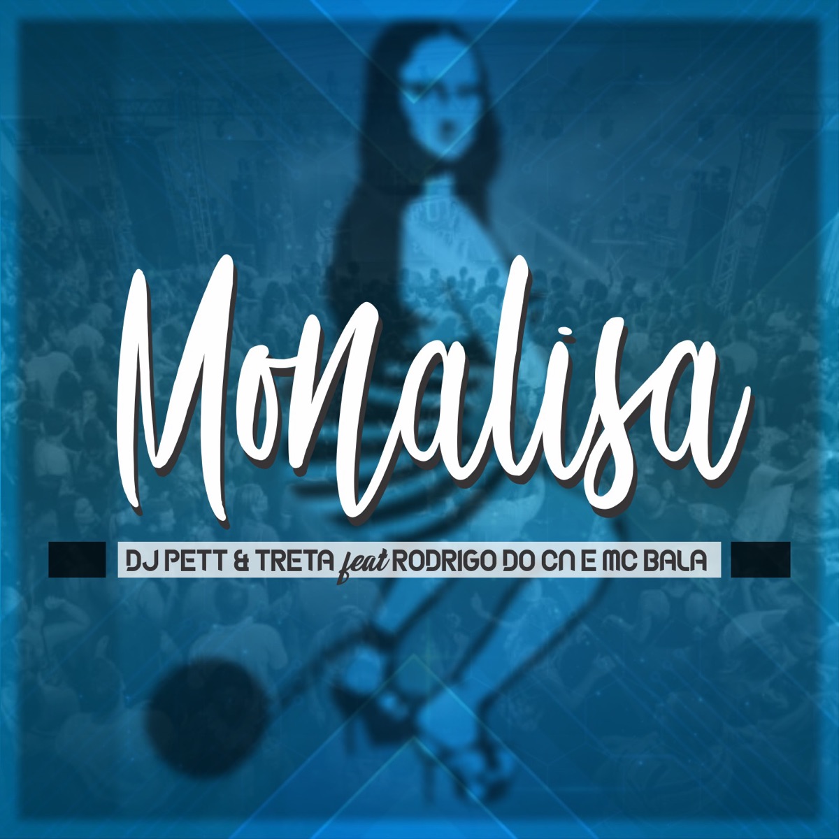 Monalisa (feat. Rodrigo Do CN & MC Bala) - Single by Dj Pett & Treta album cover