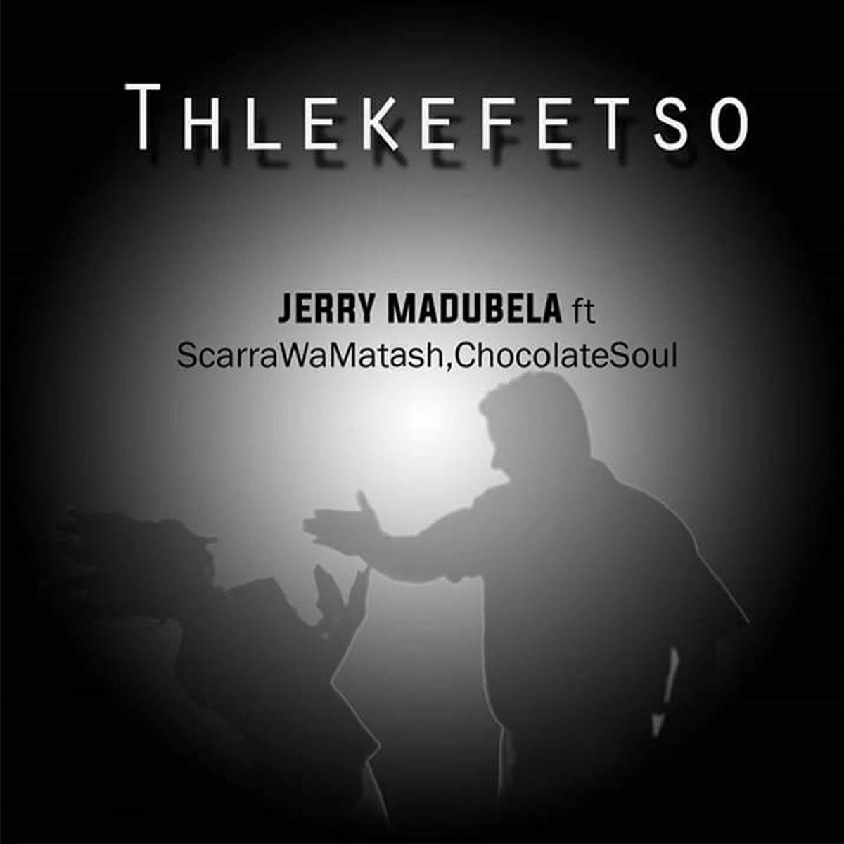 Thlekefetso - Single by Chockolatesoul, Scarra Wa Matesh & Jerry Madubela album cover