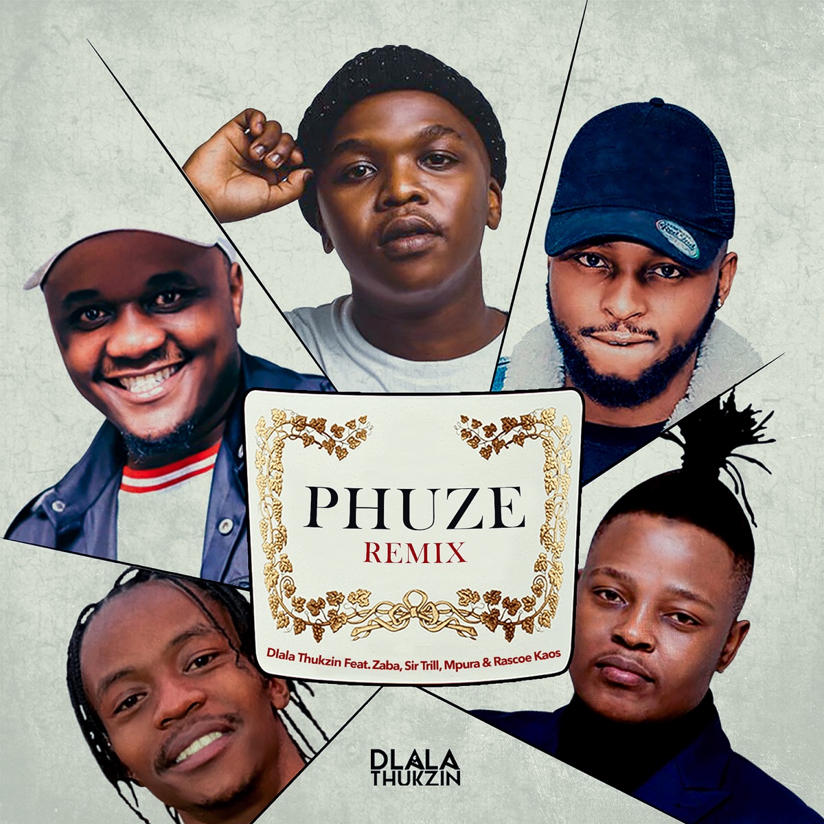 Phuze Remix (feat. Zaba, Sir Trill, Mpura & Rascoe Kaos) - Single by Dlala Thukzin album cover