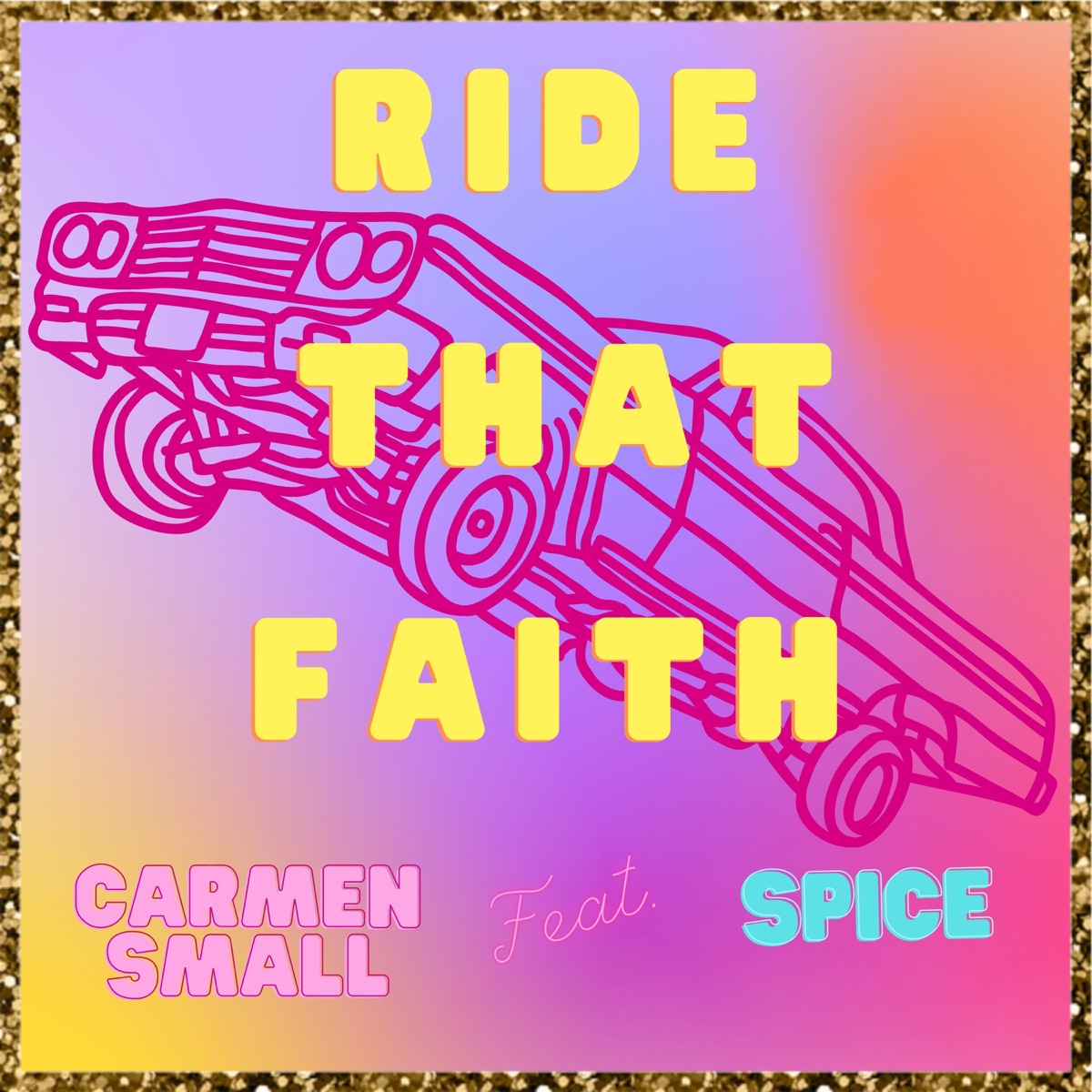 Ride That Faith (feat. Spice) - Single by Carmen Small album cover