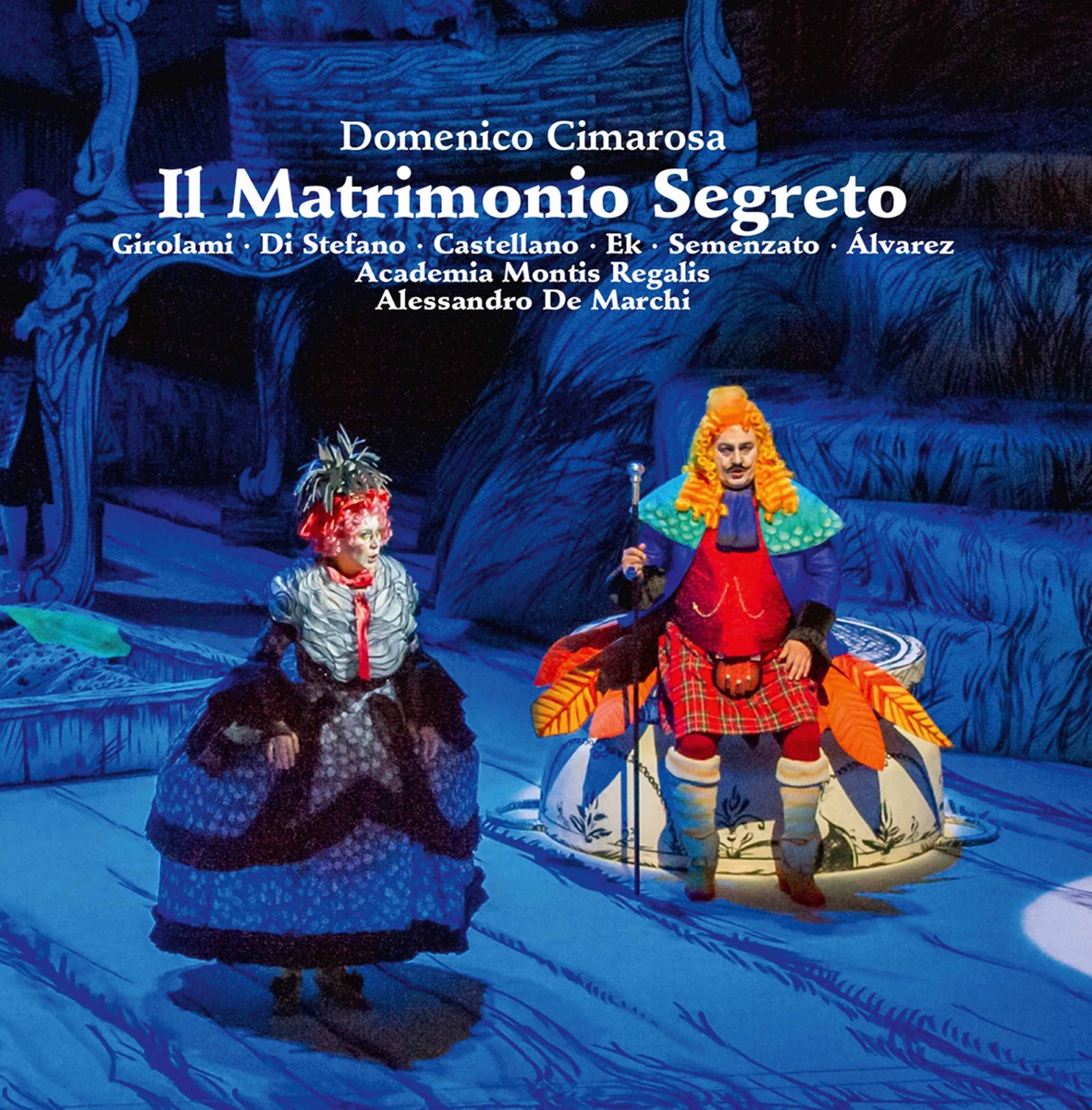 Cimarosa: Il matrimonio segreto (Live) by Renato Girolami, Donato di Stefano, Loriana Castellano, Klara Ek, Giulia Semenzato, Jesús Alvarez, Academia Montis Regalis & Alessandro De Marchi album cover