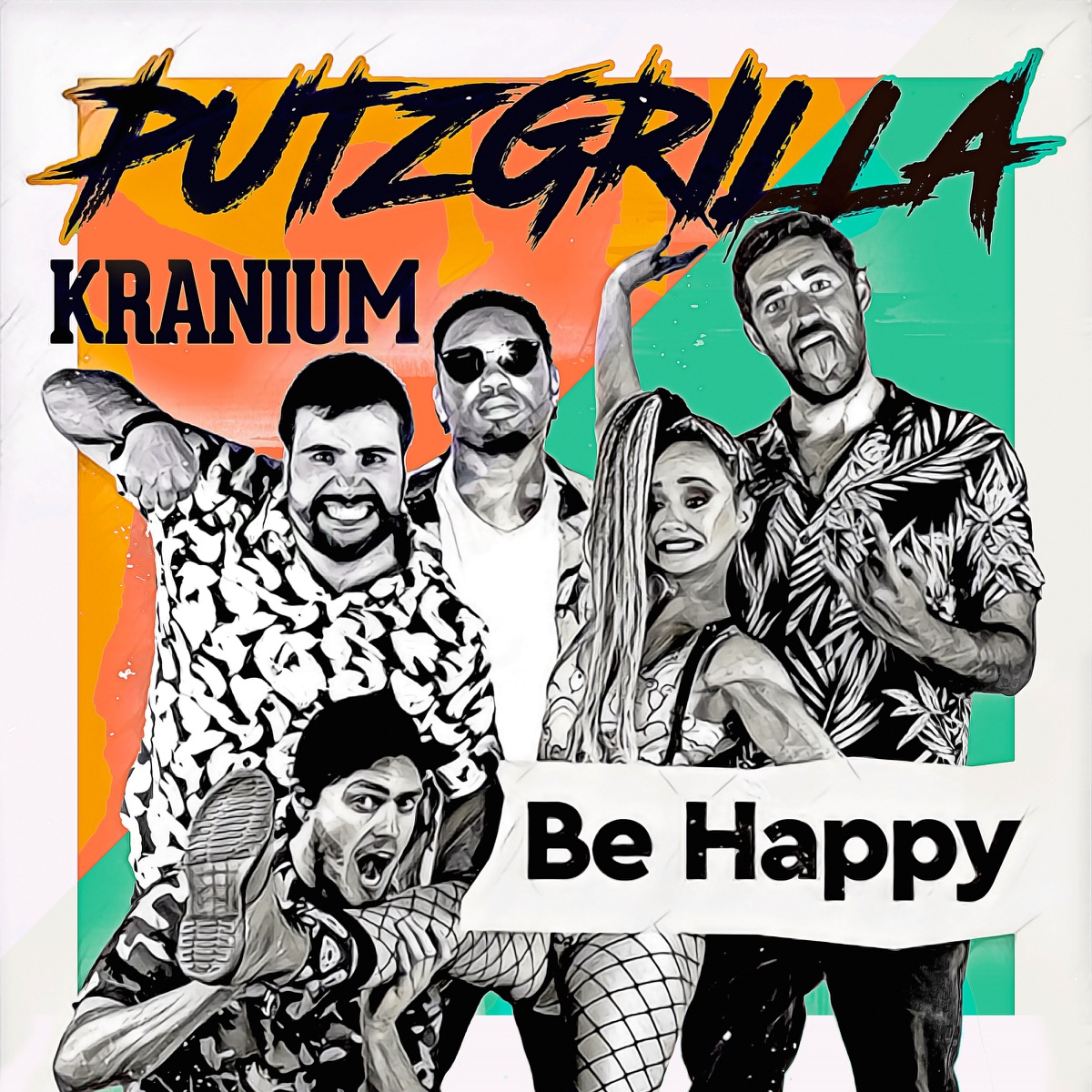 Be Happy - Single by Putzgrilla & Kranium album cover
