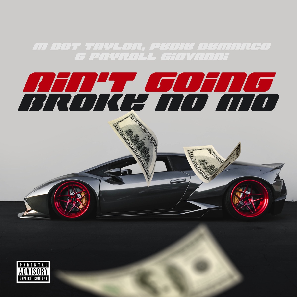 Ain't Going Broke No Mo - Single by M Dot Taylor, Fedie Demarco & Payroll Giovanni album cover