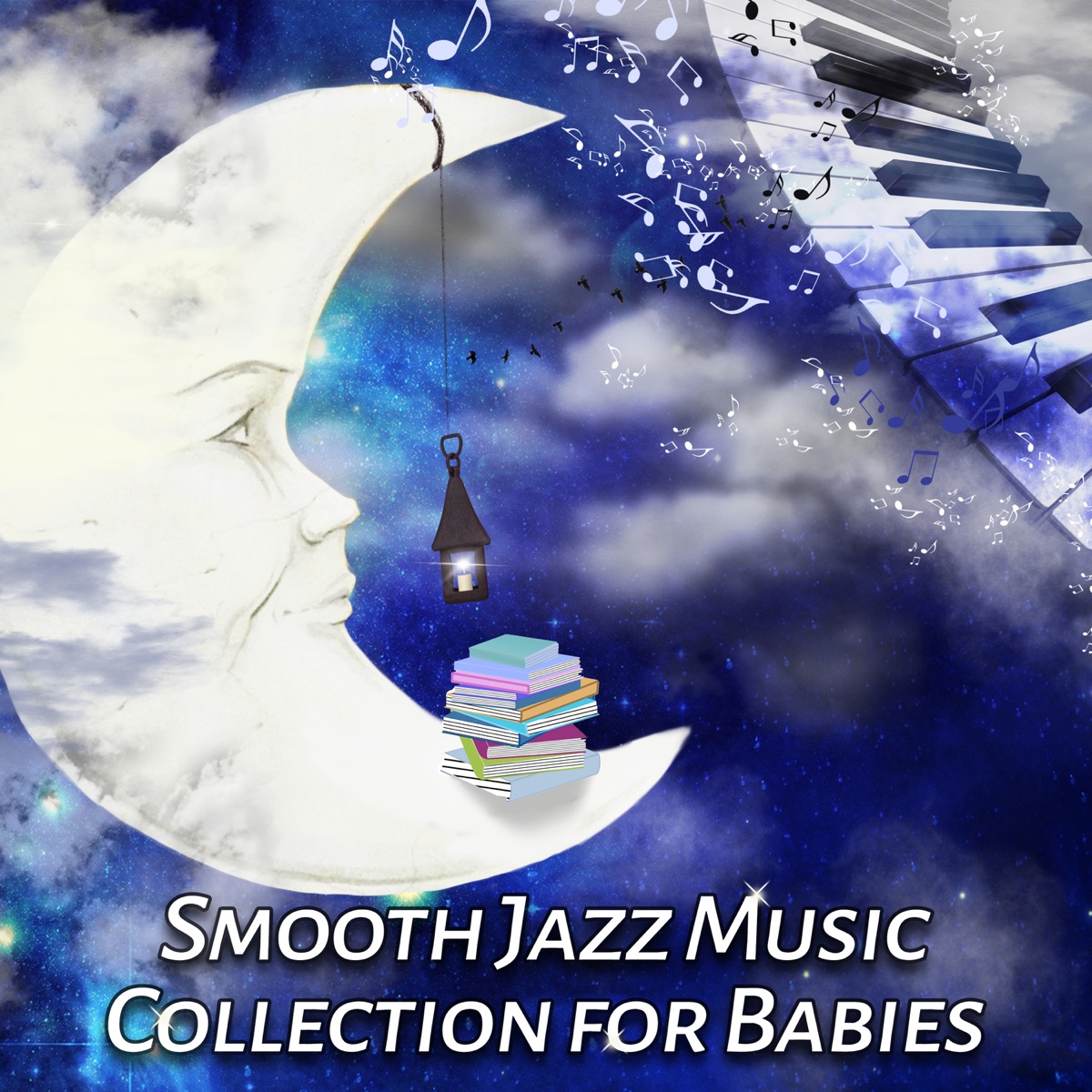 Smooth Jazz Music Collection for Babies: Sleeping Piano Lullabies, Songs to Help Litlle Toddler Fall Asleep, Einstein Effect Music, Calm Newborn Sleeptime & Playtime by Baby Sleep Lullaby Academy album cover