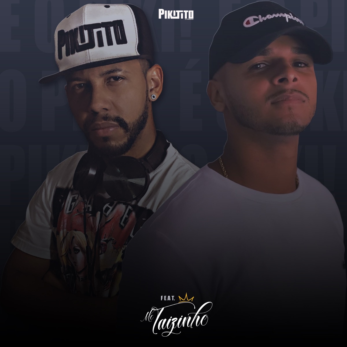 É o Piki (feat. MC Taizinho) - Single by Pikitito Dj album cover