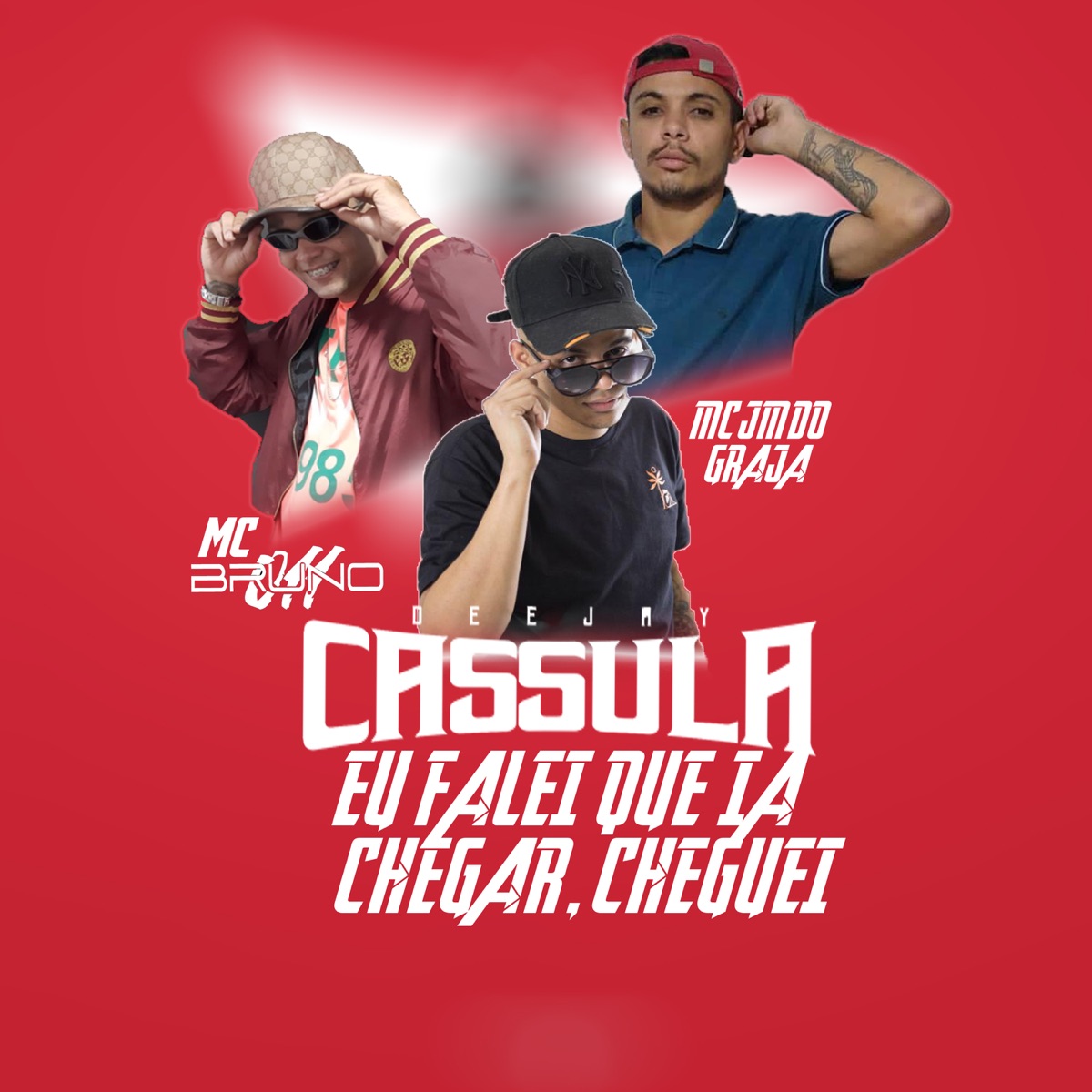 Eu Falei Que Ia Chegar, Cheguei - Single by DJ Cassula, MC Bruno 011 & MC JM DO GRAJA album cover