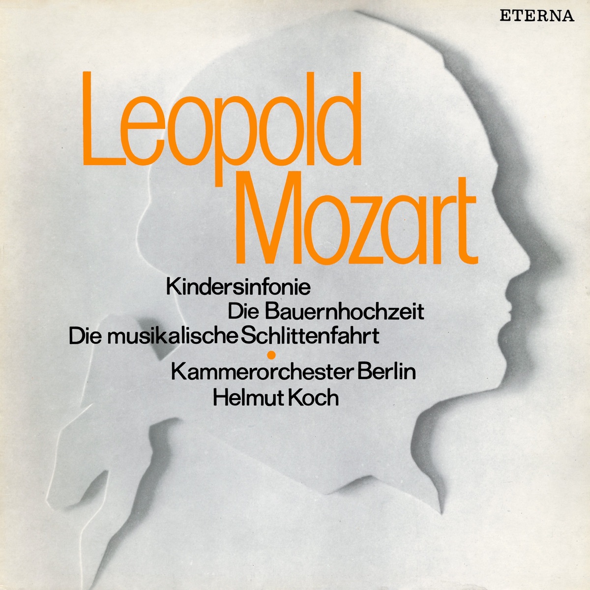 Leopold Mozart: Kindersinfonie / Die Bauernhochzeit / Die musikalische Schlittenfahrt by Kammerorchester Berlin & Helmut Koch album cover