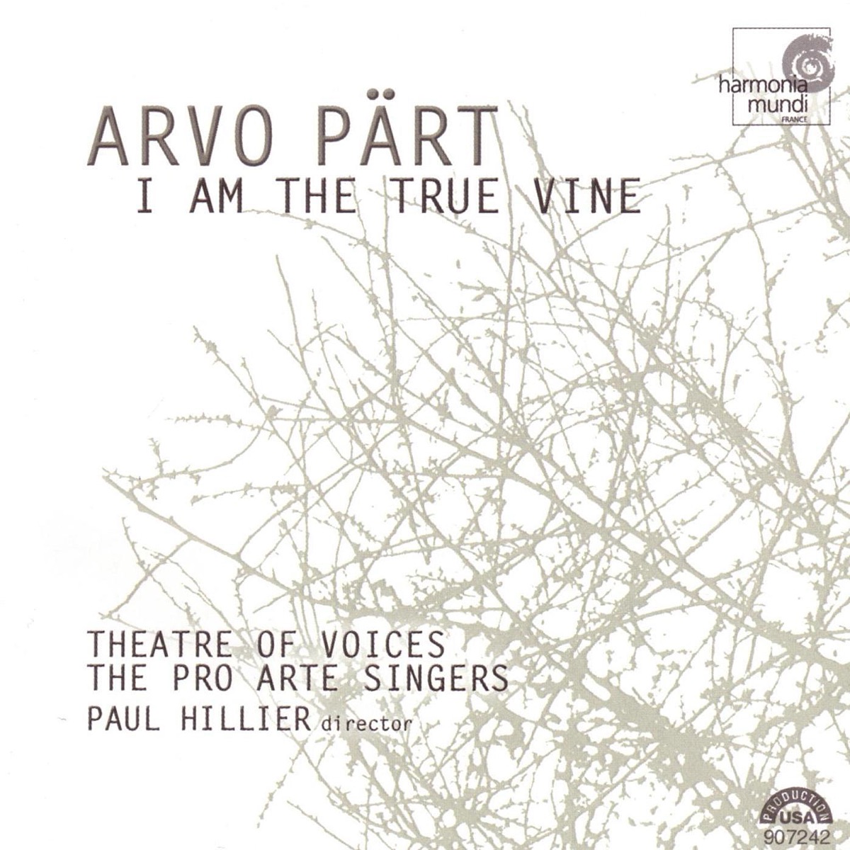 Arvo Pärt: I Am the True Vine by Paul Hillier, Theatre of Voices, Pro Arte Singers & Christopher Bowers-Broadbent album cover