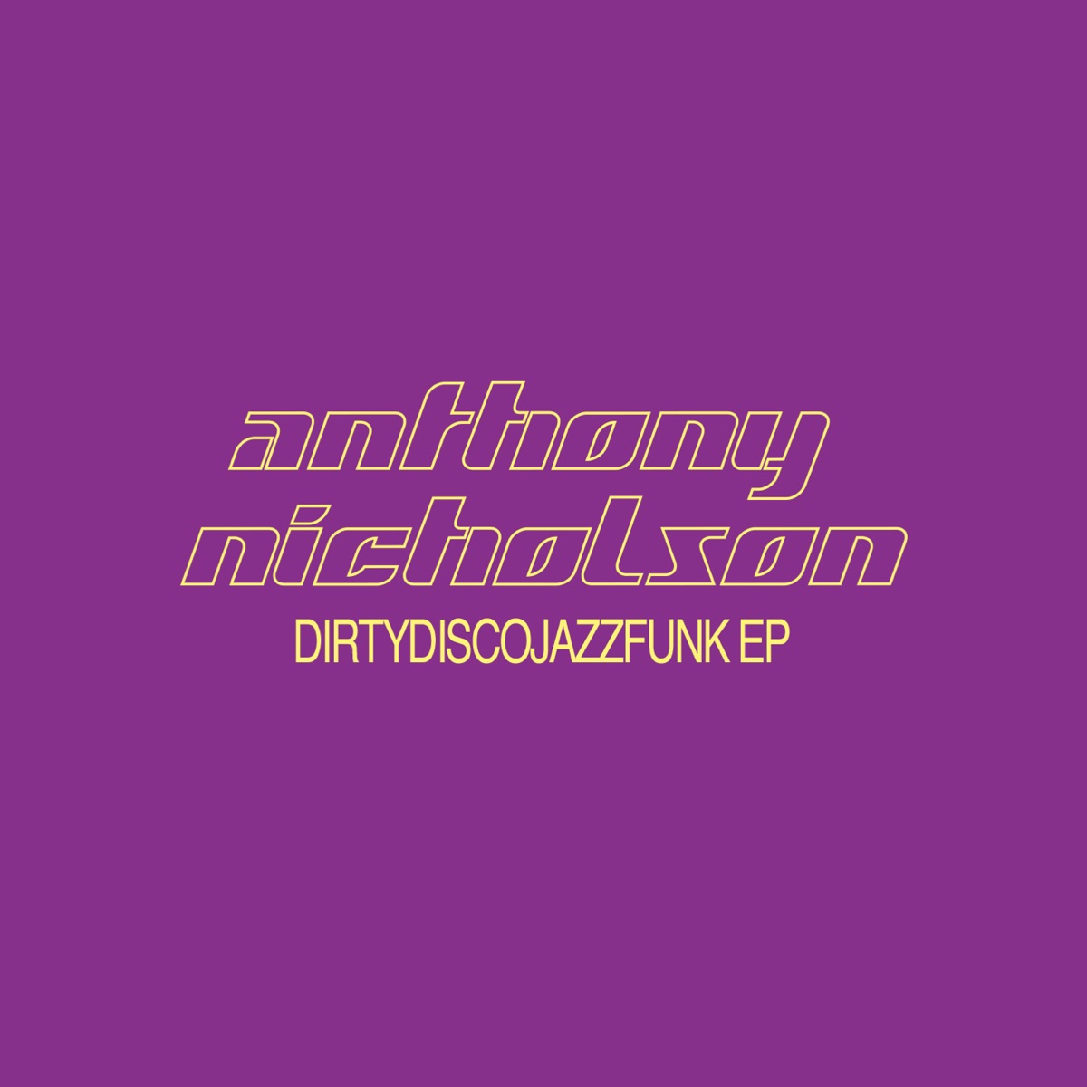 Dirtydiscojazzfunk Ep by Anthony Nicholson album cover