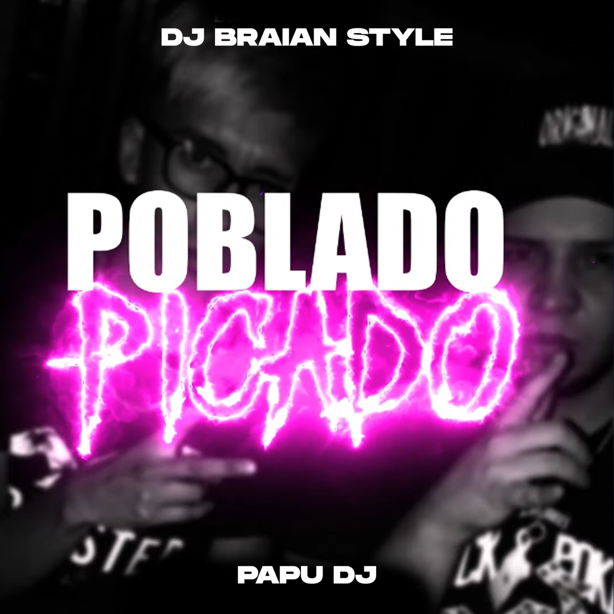 Poblado Picado - Single by DJ BRAIAN STYLE & Papu DJ album cover