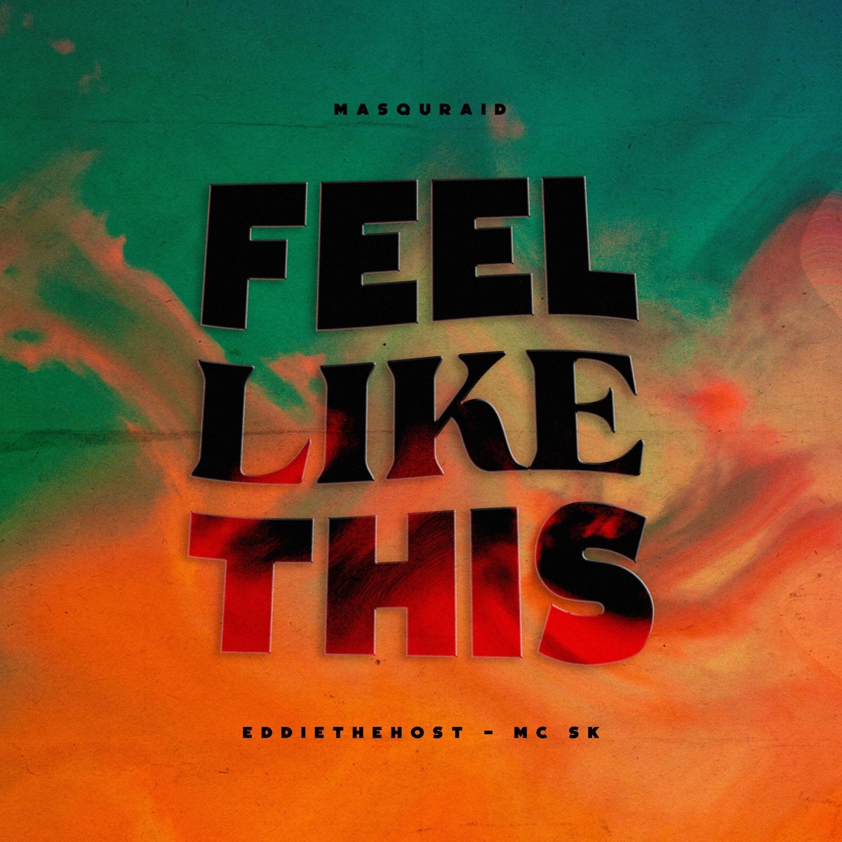 Feel Like This - Single by Masquraid, Eddiethehost & MC SK album cover