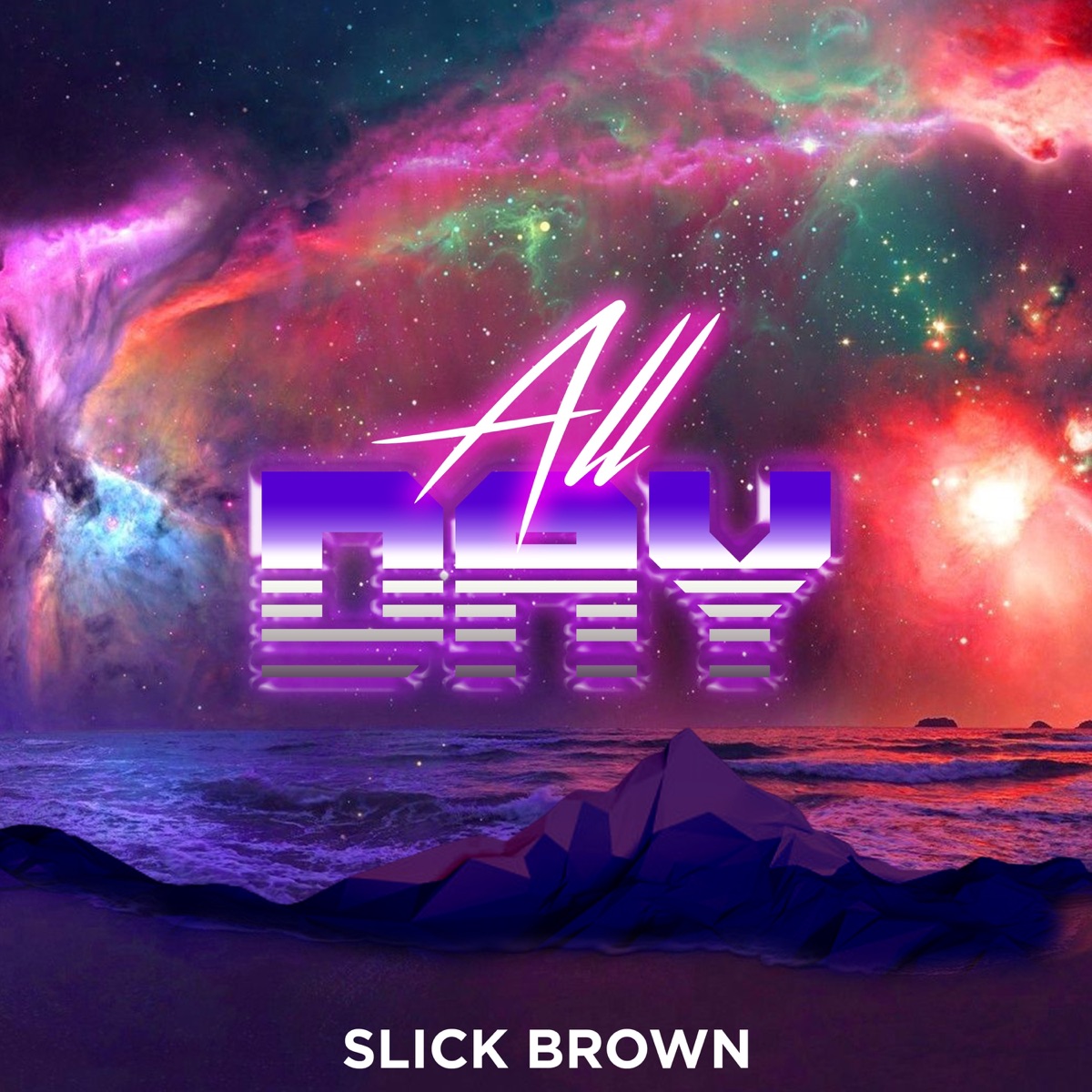 All Day - Single by Slick Brown album cover