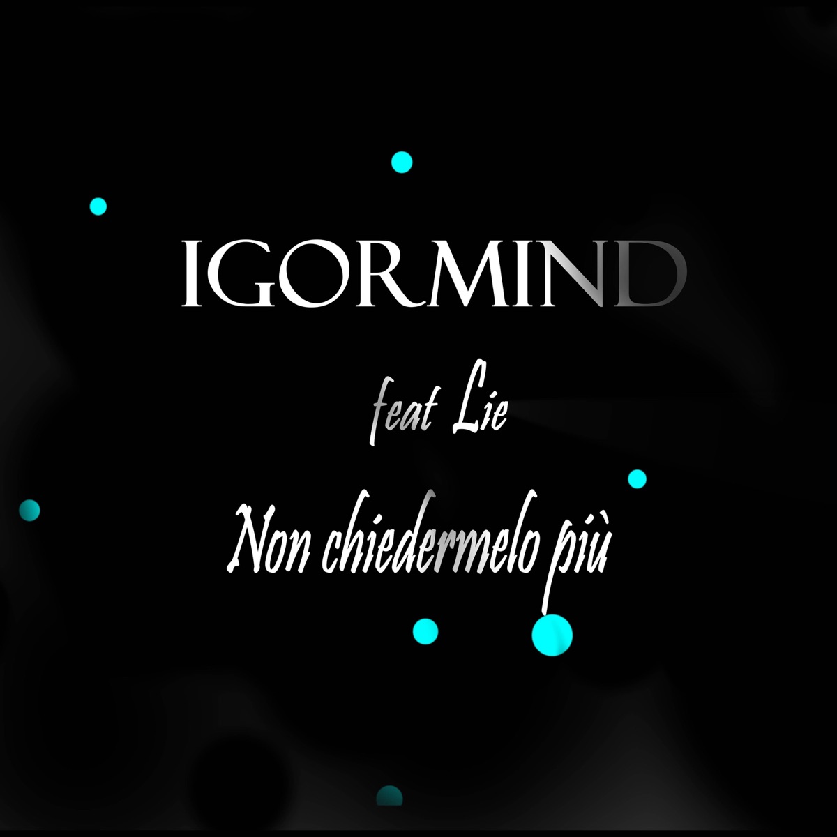 Non chiedermelo più (feat. Lies) - Single by Igormind album cover