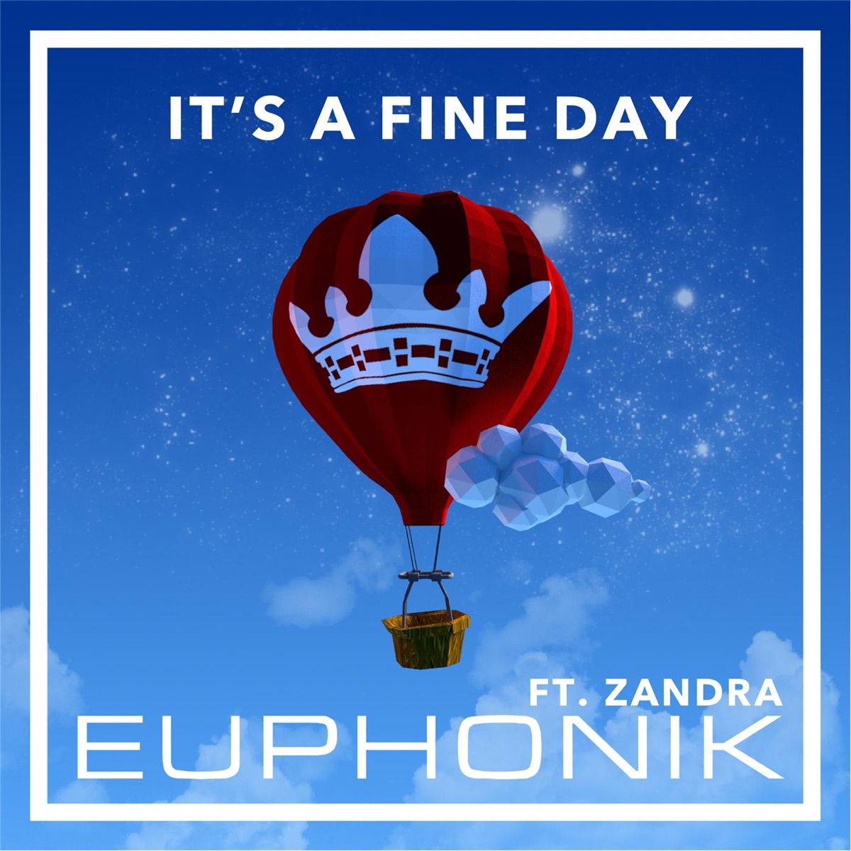 It's a Fine Day (feat. Zandra) - Single by Euphonik album cover
