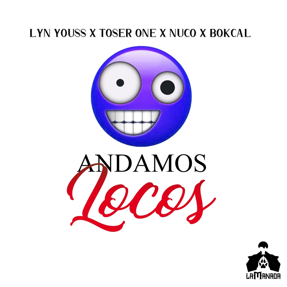 Andamos Locos (feat. Bokcal, Toser One & Nuco) - Single by Lyn Youss album cover