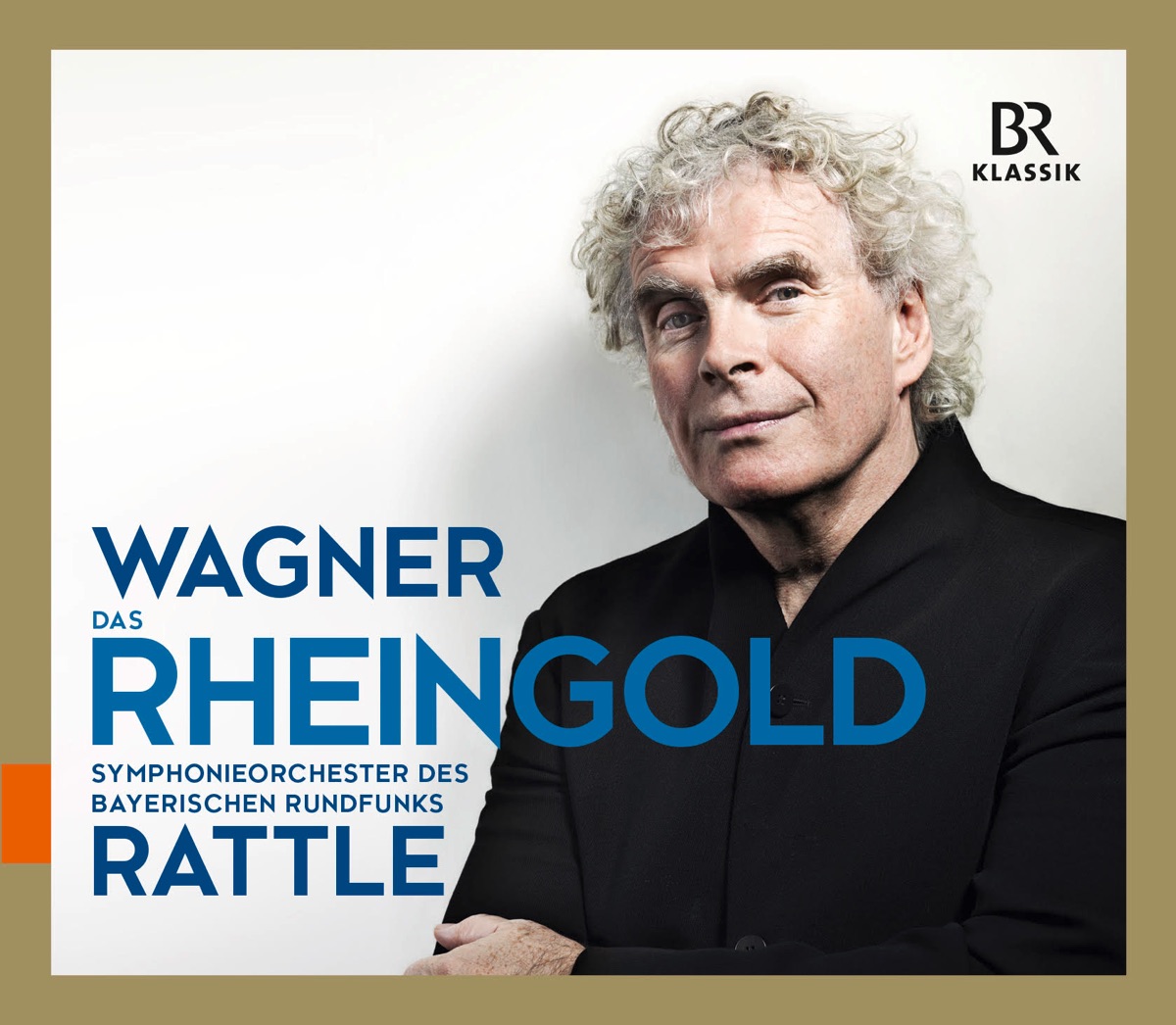 Wagner: Das Rheingold, WWV 86A (Live) by Michael Volle, Burkhard Ulrich, Elisabeth Kulman, Annette Dasch, Bavarian Radio Symphony Orchestra & Sir Simon Rattle album cover