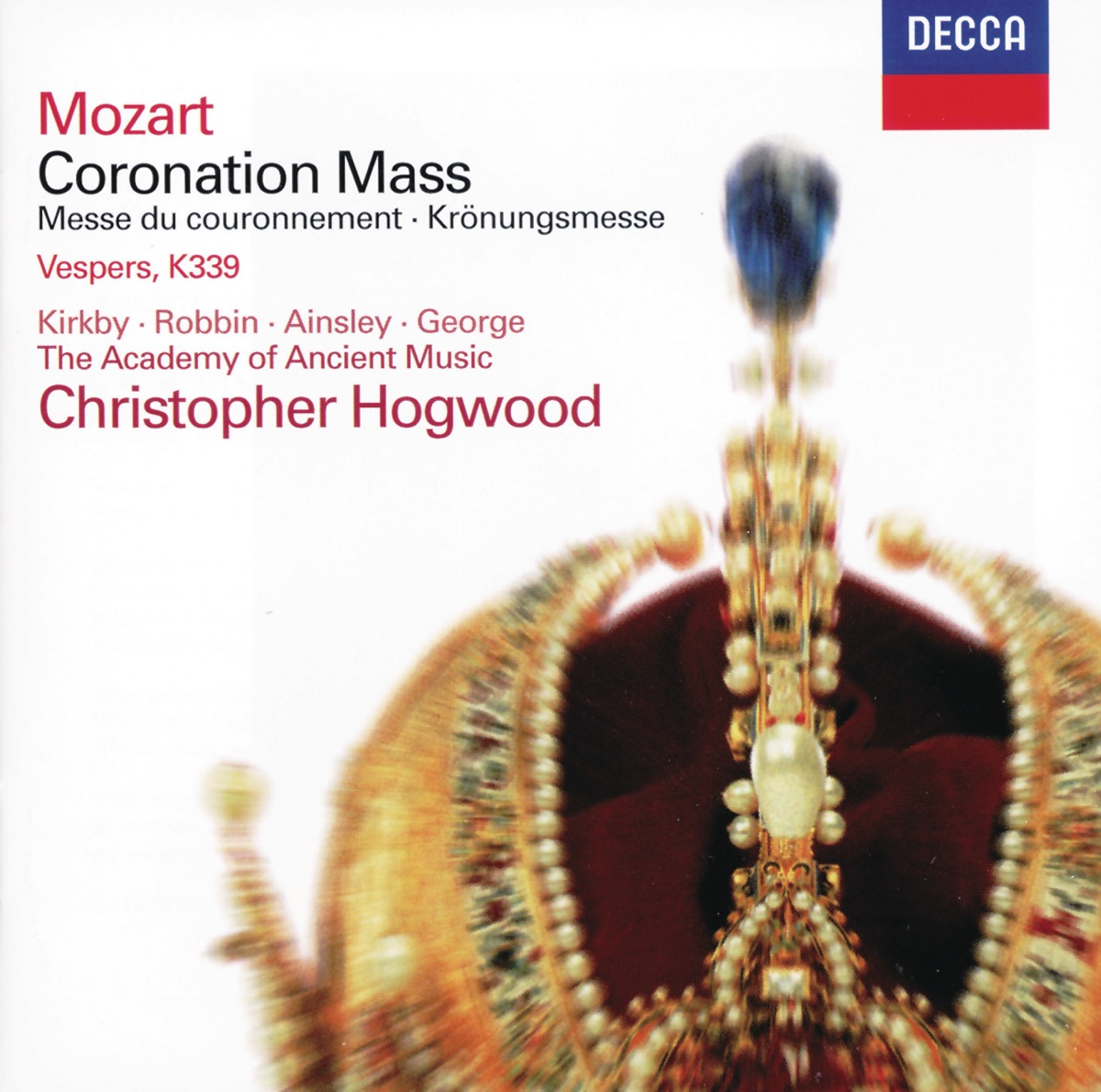 Mozart: Coronation Mass, Vesperae Solennes de Confessore by Dame Emma Kirkby, Academy of Ancient Music, Catherine Robbin, Winchester Cathedral Choir, Christopher Hogwood, John Mark Ainsley & MICHAEL GEORGE album cover