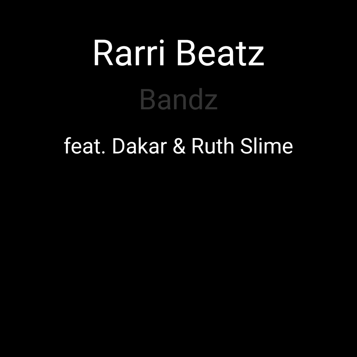 Bandz (feat. Dakar & Ruth Slime) - Single by Rarri Beatz album cover