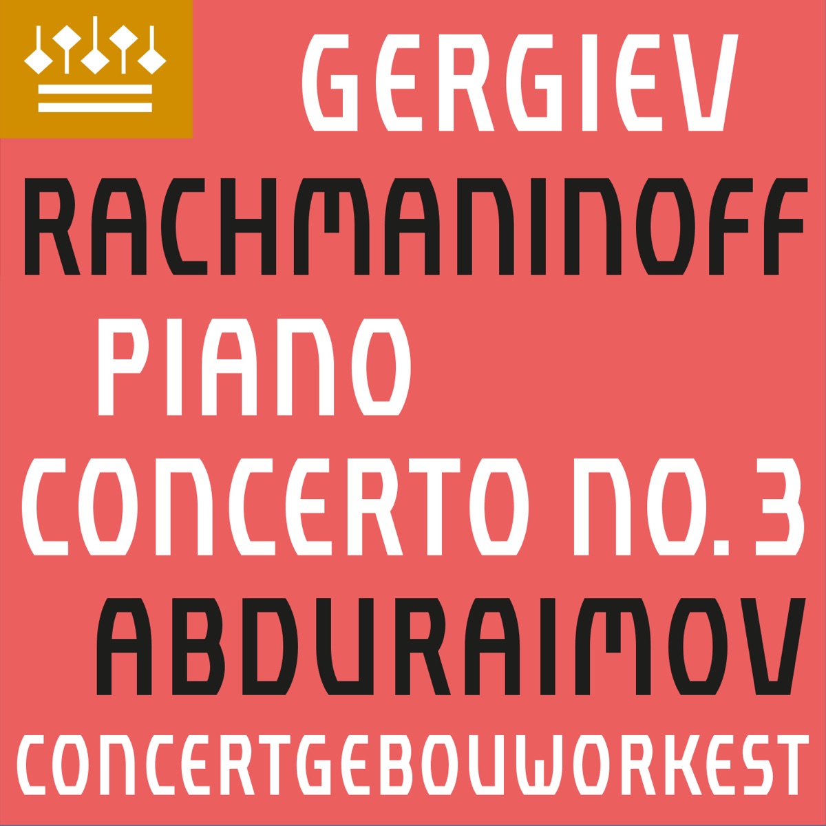 Rachmaninov: Piano Concerto No. 3 by Valery Gergiev, Royal Concertgebouw Orchestra & Behzod Abduraimov album cover