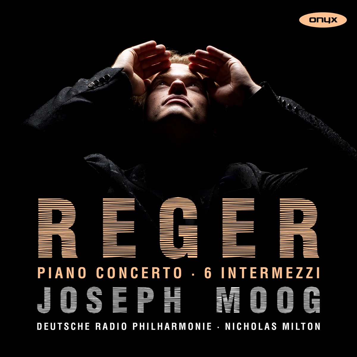 Reger: Piano Concerto, 6 Intermezzi by Joseph Moog, Deutsche Radio Philharmonie Saarbrücken Kaiserslautern & Nicholas Milton album cover