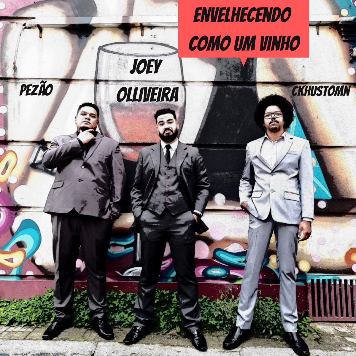 Envelhecendo Como um Vinho (feat. Ckhustomn & Pezão) - Single by Joey Olliveira album cover