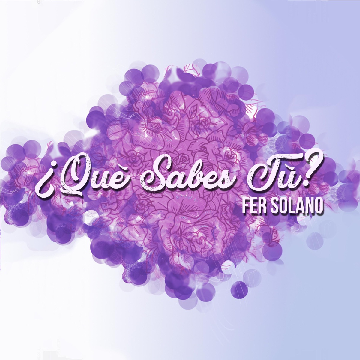 ¿Que Sabes Tu? - Single by Fer Solano album cover
