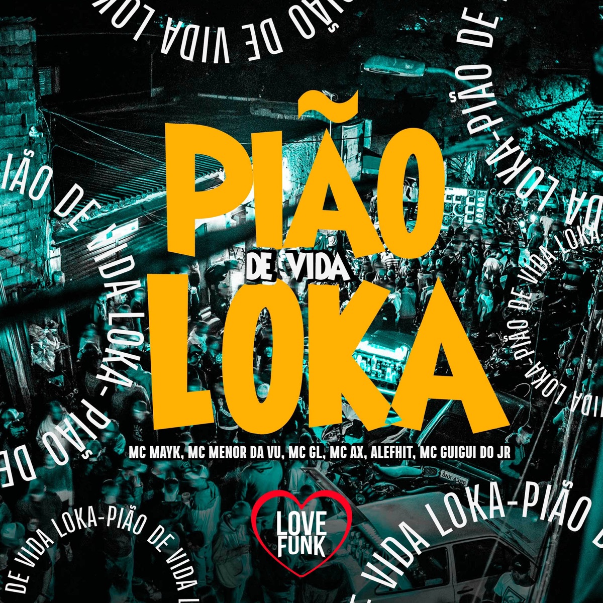 Pião de Vida Loka (feat. MC Alefhit, Mc Ax & Mc Guigui do JR) - Single by MC Menor da Vu, MC Mayk & MC GL album cover
