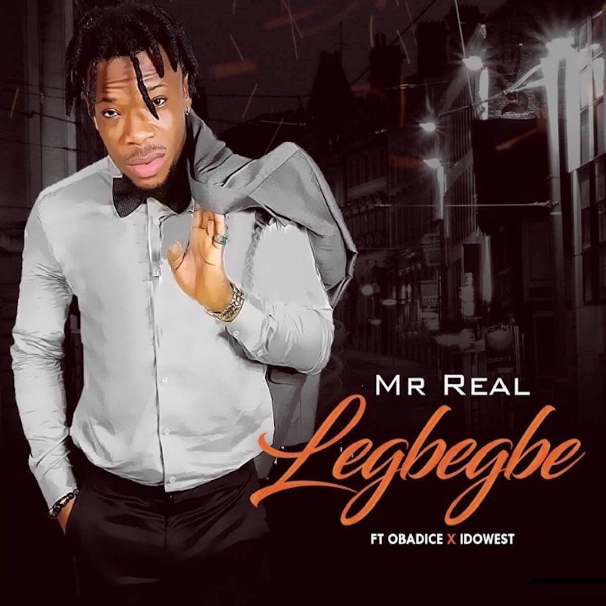 Legbegbe (feat. Obadice & Idowest) - Single by Mr. Real album cover