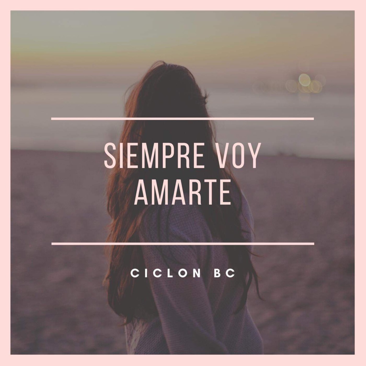 Siempre Voy Amarte - Single by CICLON BC album cover