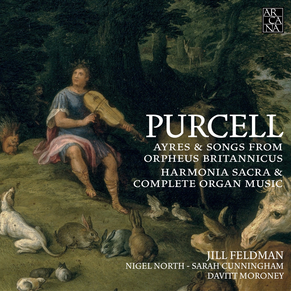 Purcell: Ayres & Songs from Orpheus Britannicus, Harmonia Sacra & Complete Organ Music by Jill Feldman, Nigel North, Sarah Cunningham & Davitt Moroney album cover