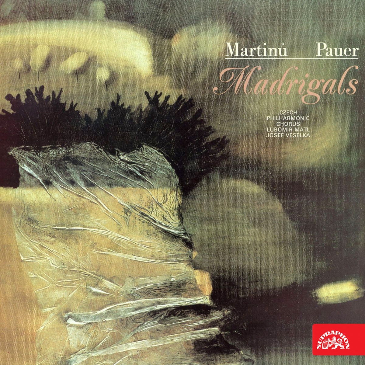 Pauer and Martinů: Madrigals by Jiri Tomasek, Josef Veselka, Lubomir Matl & Prague Philharmonic Choir album cover